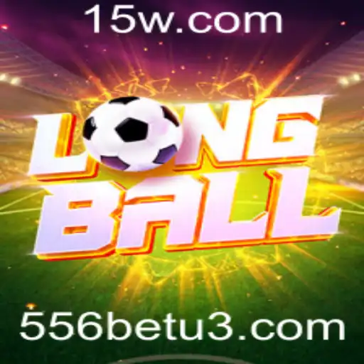Descubra o LongBall: O Jogo de Estratégia e Aventura com 556bet