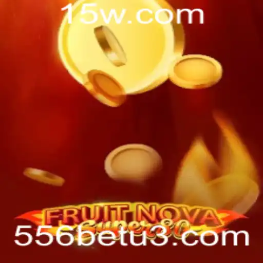 Explorando o Mundo de FruitNovaSuper80: Uma Aventura com 556bet